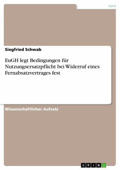 EuGH legt Bedingungen für Nutzungsersatzpflicht bei Widerruf eines Fernabsatzvertrages fest - Schwab, Siegfried
