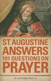 St. Augustine Answers 101 Questions