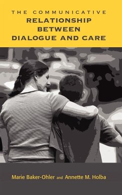 The Communicative Relationship Between Dialogue and Care - Baker-Ohler, Marie; Holba, Annette M.