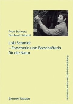 Loki Schmidt - Forscherin und Botschafterin für die Natur - Schwarz, Petra;Lieberei, Reinhard