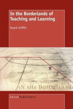 In the Borderlands of Teaching and Learning - Griffith, Bryant