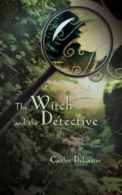 The Witch and the Detective - Delauter, Caitlyn