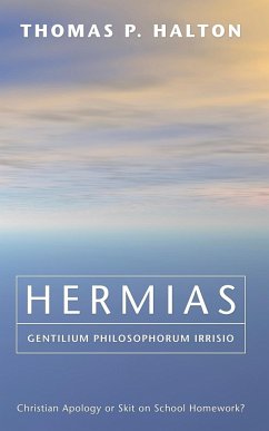 Hermias, Gentilium Philosophorum Irrisio - Halton, Thomas P.