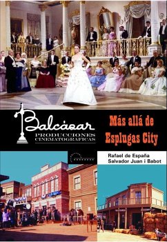 Balcázar Producciones Cinematográficas : más allá de Esplugas City - España, Rafael de; Juan i Babot, Salvador