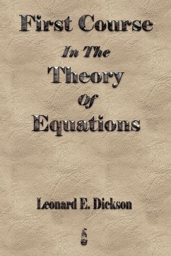 First Course In The Theory Of Equations - Leonard Eugene Dickson