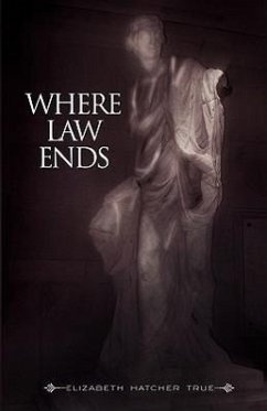 Where Law Ends - True, Elizabeth Hatcher