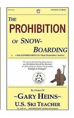 The Prohibition of Snow-Boarding - Heins, Gary Lee