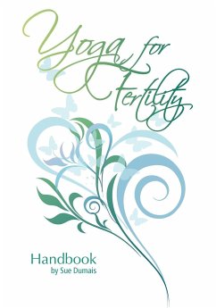 Yoga for Fertility Handbook - Dumais, Sue