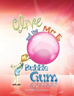 Olive and the Mr. E Bubble Gum - Trunkenbolz, Lisa Marie