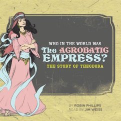 Who in the World Was the Acrobatic Empress? - Phillips, Robin