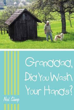 Granddad, Did You Wash Your Hands? - Ned Sharp, Sharp