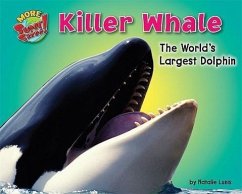 Killer Whale: The World's Largest Dolphin - Lunis, Natalie