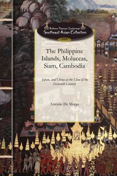 The Philippine Islands, Moluccas, Siam, Cambodia, Japan, and China - Morga, Antonio De