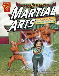 The Secrets of Martial Arts: An Isabel Soto History Adventure - Harbo, Christopher L.