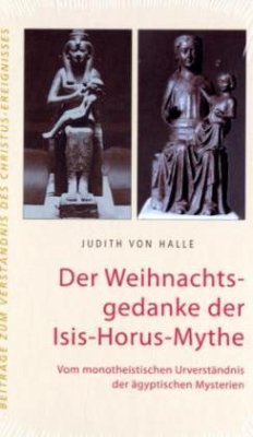Der Weihnachtsgedanke der Isis-Horus-Mythe - Halle, Judith von