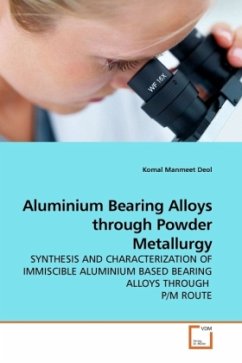Aluminium Bearing Alloys through Powder Metallurgy - Deol, Komal M.