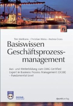 Basiswissen Geschäftsprozessmanagement - Weiss, Christian; Weilkiens, Tim; Grass, Andrea