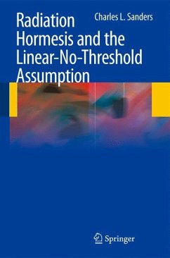 Radiation Hormesis and the Linear-No-Threshold Assumption - Sanders, Charles L.