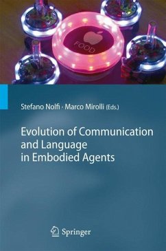 Evolution of Communication and Language in Embodied Agents - Nolfi, Stefano / Mirolli, Marco (Hrsg.)