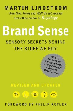 Brand Sense: Sensory Secrets Behind the Stuff We Buy - Lindstrom, Martin