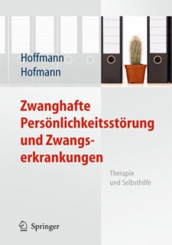 Zwanghafte Persönlichkeitsstörung und Zwangserkrankungen - Hoffmann, Nicolas;Hofmann, Birgit