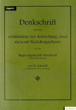 Denkschrift betreffend Grundsätze zur Aufstellung eines General-Siedlungsplanes für den Regierungsbezirk Düsseldorf - Schmidt, Robert