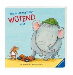 Wenn kleine Tiere wütend sind - Muszynski, Eva; Schwarz, Regina