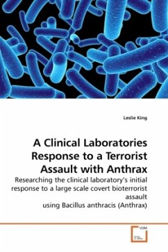 A Clinical Laboratories Response to a Terrorist Assault with Anthrax - King, Leslie