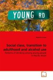 Social class, transition to adulthood and alcohol use