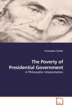 The Poverty of Presidential Government - Stadler, Christopher