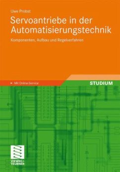 Servoantriebe in der Automatisierungstechnik - Probst, Uwe