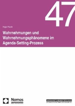 Wahrnehmungen und Wahrnehmungsphänomene im Agenda-Setting-Prozess - Huck, Inga