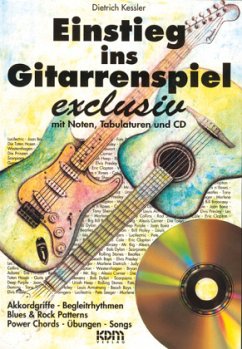 Einstieg ins Gitarrenspiel Exclusiv, m. Audio-CD - Kessler, Dietrich