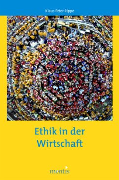 Ethik in der Wirtschaft - Rippe, Klaus P.