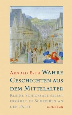 Wahre Geschichten aus dem Mittelalter - Esch, Arnold
