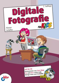 Digitale Fotografie für Kids, m. CD-ROM - Schäffer, Florian