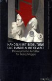 Handeln mit Bedeutung und Handeln mit Gewalt