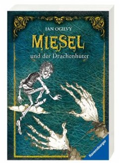 Miesel und der Drachenhüter - Ogilvy, Ian