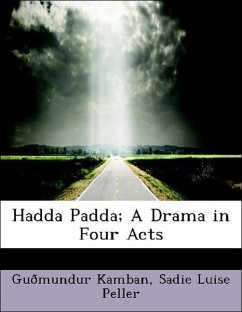 Hadda Padda A Drama in Four Acts - Kamban, Guðmundur Peller, Sadie Luise