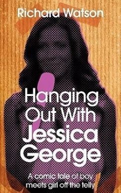 Hanging Out with Jessica George - Watson, Richard