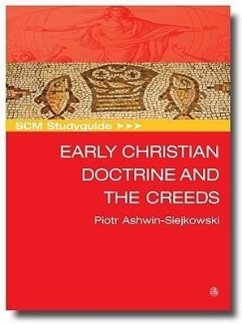 SCM Studyguide Early Christian Doctrine and the Creeds - Ashwin-Siejkowski, Piotr