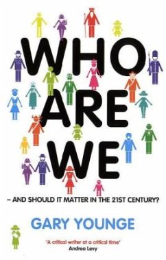 Who Are We - And Should It Matter in the 21st Century? - Younge, Gary