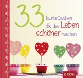 33 bunte Sachen, die das Leben schöner machen