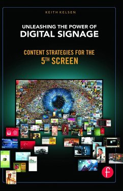 Unleashing the Power of Digital Signage - Kelsen, Keith