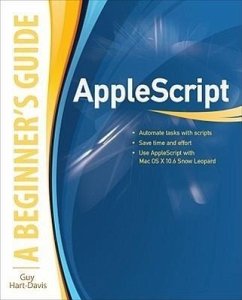 Applescript: A Beginner's Guide - Hart-Davis, Guy