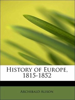 History of Europe, 1815-1852 - Alison, Archibald