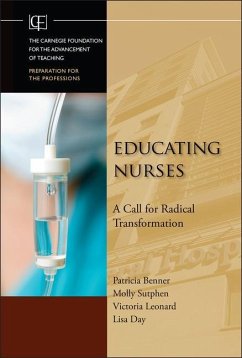 Educating Nurses - Benner, Patricia (The Carnegie Foundation for the Advancement of Tea; Sutphen, Molly (University of California, San Francisco); Leonard, Victoria (University of California, San Francisco)