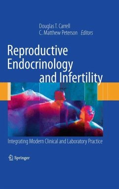 Reproductive Endocrinology and Infertility - Carrell, Douglas T. / Peterson, C. Matthew (Hrsg.)
