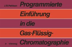 Programmierte Einführung in die Gas- Flüssig- Chromatographie. - Pattison, J. B.