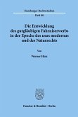 Die Entwicklung des gutgläubigen Fahrniserwerbs in der Epoche des usus modernus und des Naturrechts.